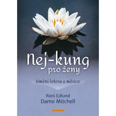 Nej-kung pro ženy - Umění lotosu a měsíce - Damo Mitchell – Zbozi.Blesk.cz