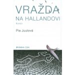 Vražda na Hallandovi - Pia Juul – Hledejceny.cz