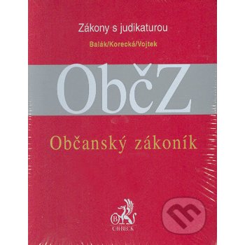 Občanský zákoník s judikaturou a souvisejícími předpisy - František Balák, Petr Vojtek, Věra Korecká