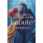 Láska, děti a peníze aneb Labutě z Pařížský – Zbozi.Blesk.cz