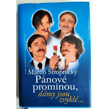 Pánové prominou, dámy jsou zvyklé... - Martin Stropnický