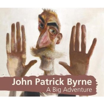 John Patrick Byrne A Big Adventure