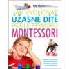 Kniha Jak vychovat úžasné dítě podle principů montessori