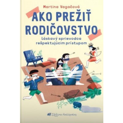 Ako prežiť rodičovstvo - Martina Vagačová