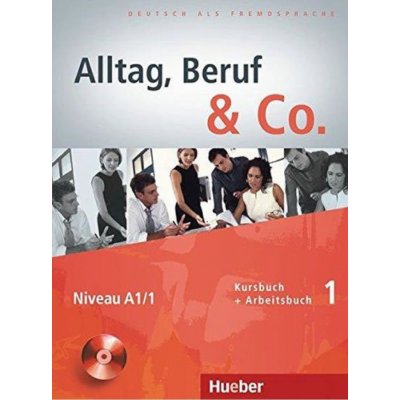 Alltag, Beruf & Co. 01. Kursbuch + Arbeitsbuch mit Audio-CD – Becker, Norbert – Hledejceny.cz