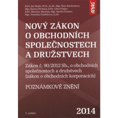 NOVÝ ZÁKON O OBCHODNÍCH SPOLEČNOSTECH A DRUŽSTVECH 2014 - Hejda,Bachroňová, Divišová,Finger, Machala,Prosser, Vaněčkov