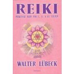 Reiki - Praktické rady pro I.,II. a III.stupeň – Hledejceny.cz