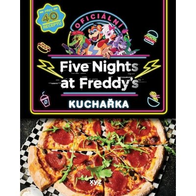 XYZ FIVE NIGHTS AT FREDDYS: OFICIÁLNÍ KUCHAŘSKÁ KNIHA – Hledejceny.cz