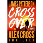 Triple Cross: The Greatest Alex Cross Thriller Since Kiss the Girls Patterson JamesPaperback – Hledejceny.cz