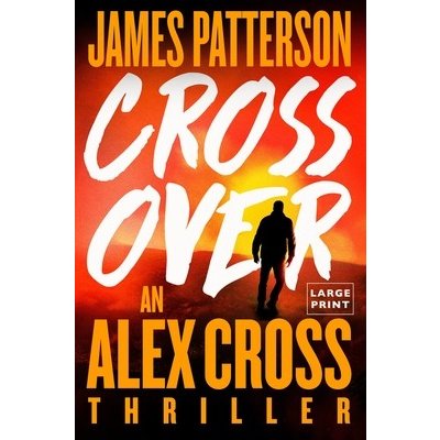 Triple Cross: The Greatest Alex Cross Thriller Since Kiss the Girls Patterson JamesPaperback – Hledejceny.cz