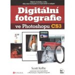 Digitální fotografie ve Phot - Scott Kelby – Hledejceny.cz