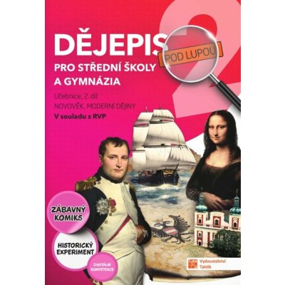 Dějepis pod lupou 2 pro SŠ a gymnázia – učebnice – Zboží Mobilmania
