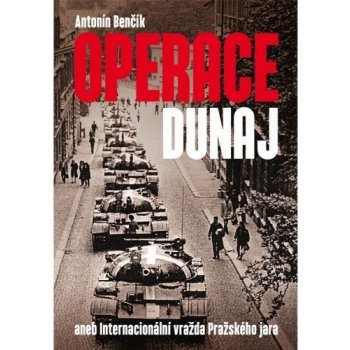 Operace Dunaj - Antonín Benčík