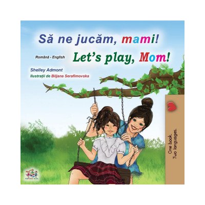 Let's play, Mom! Romanian English Bilingual Book for kids