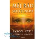 Kniha Byron Katie, Mitchell Stephen - Měj rád skutečnost -- Čtyři otázky, které vám změní život