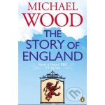 The Story of England - M. Wood – Hledejceny.cz