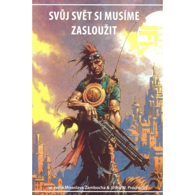 Svůj svět si musíme zasloužit - Miroslav Žamboch – Hledejceny.cz