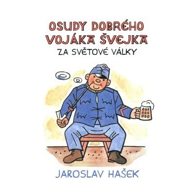 Osudy dobrého vojáka Švejka za světové války