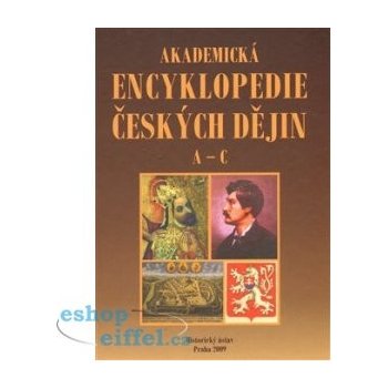 Akademická encyklopedie českých dějin. A-C. Kniha