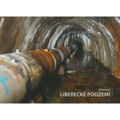Liberecké podzemí - Ivan Rous