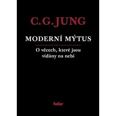 Moderní mýtus - O věcech, které jsou vídány na nebi - Carl Gustav Jung – Hledejceny.cz