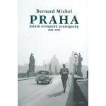 Praha město evropské avantgardy 1895 - 1928 - Bernard Michel – Sleviste.cz