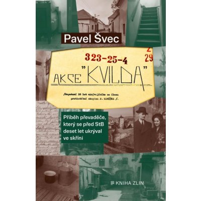 Akce Kvilda - Příběh převaděče, který se před StB skrýval deset let ve skříni - Švec Pavel – Zboží Mobilmania