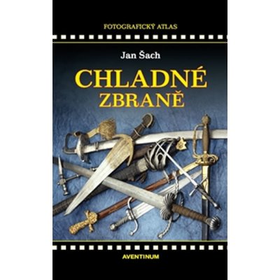 Chladné zbraně - Jan Šach – Hledejceny.cz