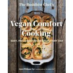 The Buddhist Chef's Vegan Comfort Cooking: Easy, Feel-Good Recipes for Every Day Cyr Jean-PhilippePaperback – Hledejceny.cz