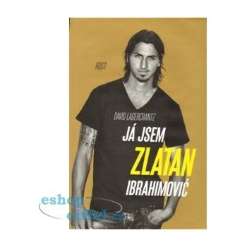 Já jsem Zlatan Ibrahimović - David Lagercrantz, Zlatan Ibrahimović