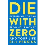 Die With Zero - Bill Perkins – Hledejceny.cz