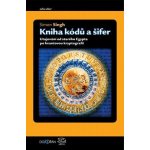 Kniha kódů a šifer - Tajná komunikace od starého Egypta po kvantovou kryptografii - Singh Simon – Hledejceny.cz