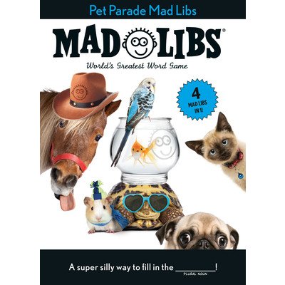Pet Parade Mad Libs: 4 Mad Libs in 1!: Worlds Greatest Word Game Mad LibsPaperback – Hledejceny.cz