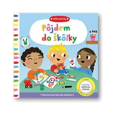 Pôjdem do škôlky-Veľké kroky – Hledejceny.cz