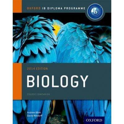 IB Biology Course Book 2014 edition: Oxford IB Diploma Programme - Andrew Allott, David Mindorff
