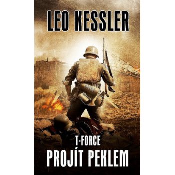 T-Force - Projít peklem - Kessler, Leo