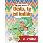 Dědo, ty jsi indián – Hledejceny.cz