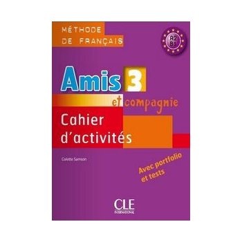 Samson C. - Amis et Compagnie 3 Cahier d'activités avec portfolio et