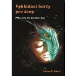 Vykládací karty pro ženy - Pohlazení pro ženskou duši – Hledejceny.cz