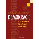 Demokracie v lokálním politickém prostoru - Čmejrek Jaroslav, Bubeníček Václav, Čopík Jan – Zboží Mobilmania