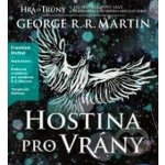 Hostina pro vrány - Píseň ledu a ohně 4 - George R.R. Martin – Hledejceny.cz