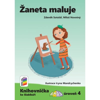Žaneta maluje (Knihovnička ke Slabikáři AMOS) - Zdeněk Sotolář, Miloš Novotný – Hledejceny.cz