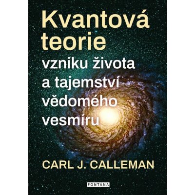 Kvantová teorie vzniku života a tajemství vědomého vesmíru - Carl Johan Calleman – Zbozi.Blesk.cz