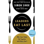 Leaders Eat Last : Why Some Teams Pull Together and Others Dont - Sinek Simon – Hledejceny.cz