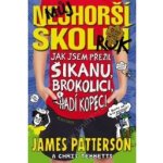 Můj nejhorší školní rok 4. Jak jsem přežil šikanu, brokolici a hadí kopec - James Patterson, Chris Tebbetts - Albatros – Hledejceny.cz