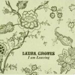 SP Laura Groves - I Am Leaving LTD – Hledejceny.cz