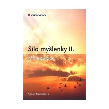 Síla myšlenky II. -- Manipulace - Antonie Krzemieňová