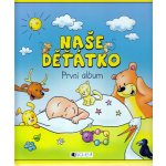 Naše děťátko - První album – Hledejceny.cz