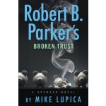 Robert B. Parker's Broken Trust Lupica MikePevná vazba – Hledejceny.cz