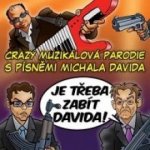 David Michal - Je třeba zabít Davida! - Muzikál CD – Hledejceny.cz